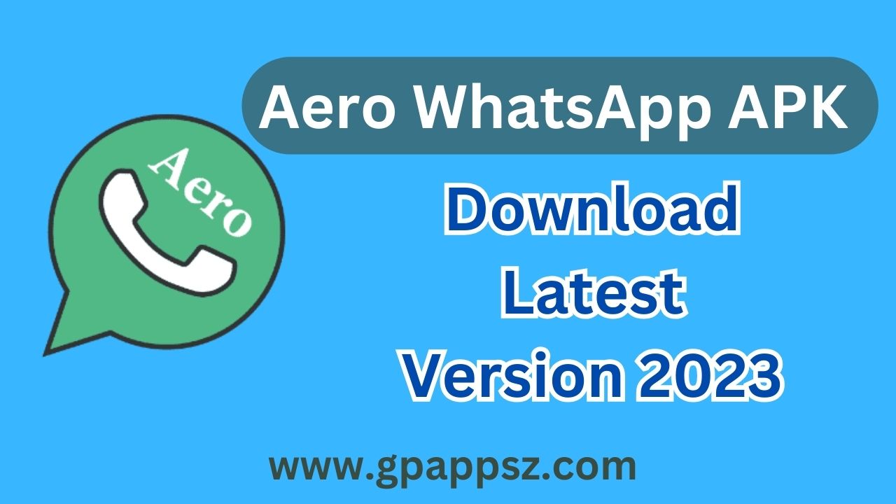 Aero WhatsApp v9.81 APK Download Latest Version 2023 | gpappsz.com